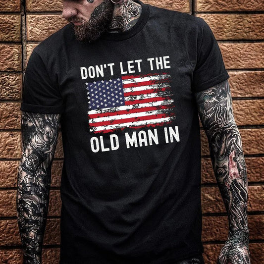 Don't Let The Old Man In American Flag Pattern 100&Cotton Print T-Shirt