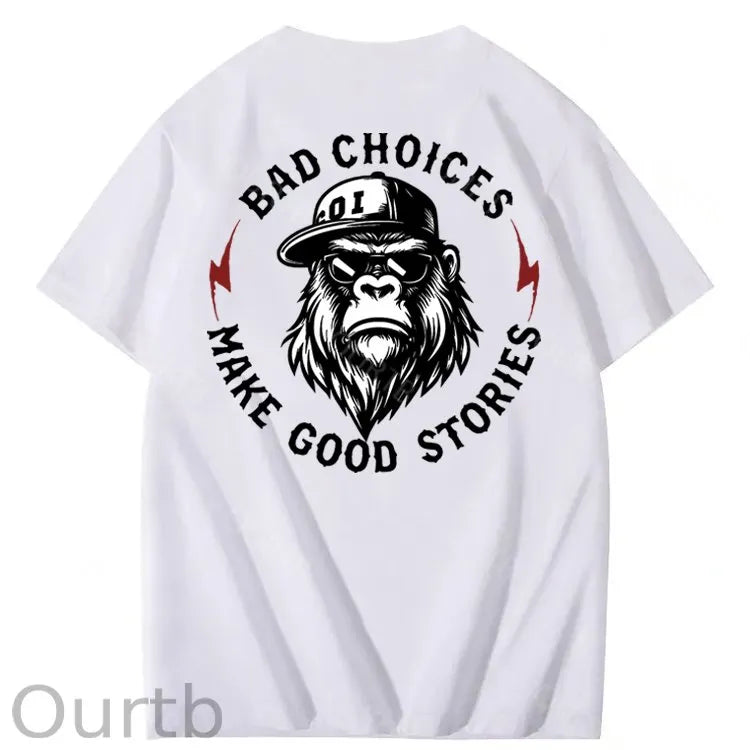 Bad Choices Make Good Stories 100% Cotton T-Shirt