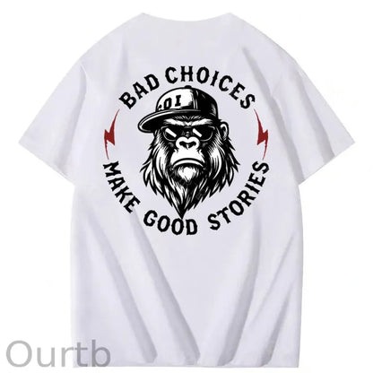 Bad Choices Make Good Stories 100% Cotton T-Shirt
