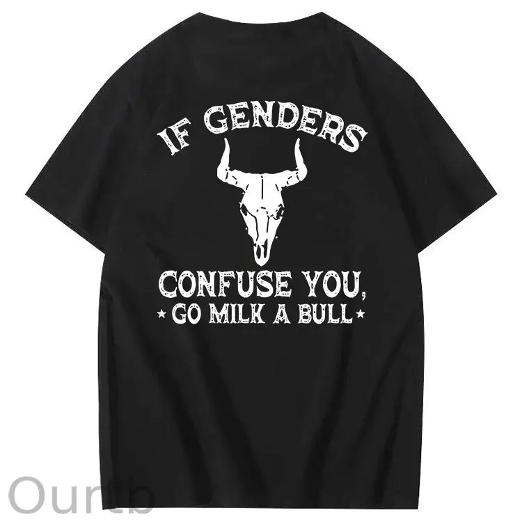 If Genders Confuse You Go Milk A Bull T-Shirt