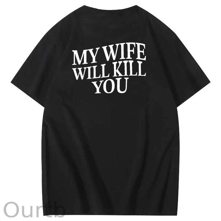 My Wife Wiill Kill You  Pattern Print Crew Neck T-Shirt