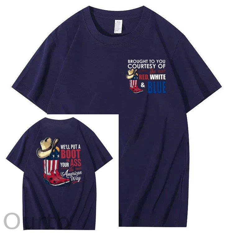 We'll Put A Boot In Your Ass 100% Cotton T-Shirt