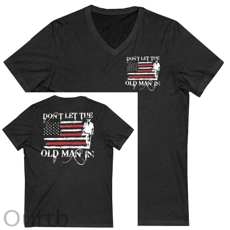 Don't Let The Old Man In Pattern Print 100%Cotton V Neck T-Shirt